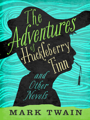 cover image of The Adventures of Huckleberry Finn and Other Novels